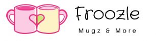 Froozle MugZ & More